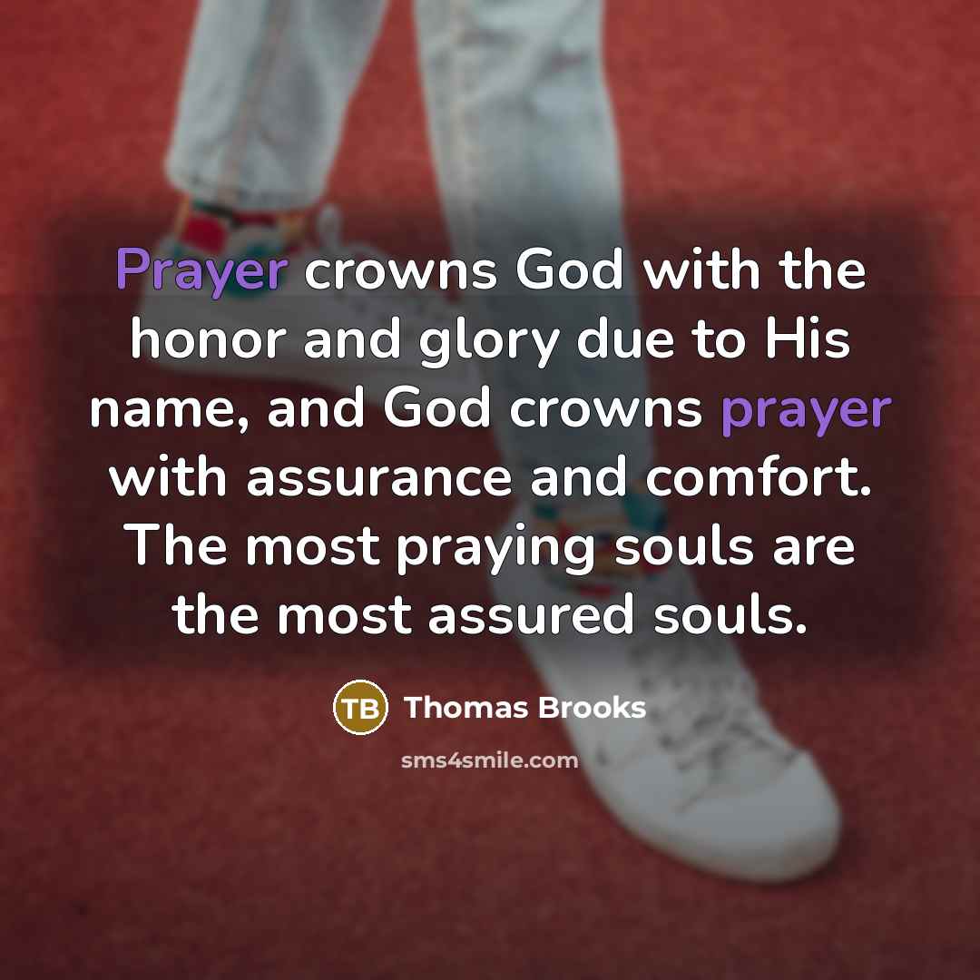 “Prayer crowns God with the honor and glory due to…” quote by Thomas Brooks