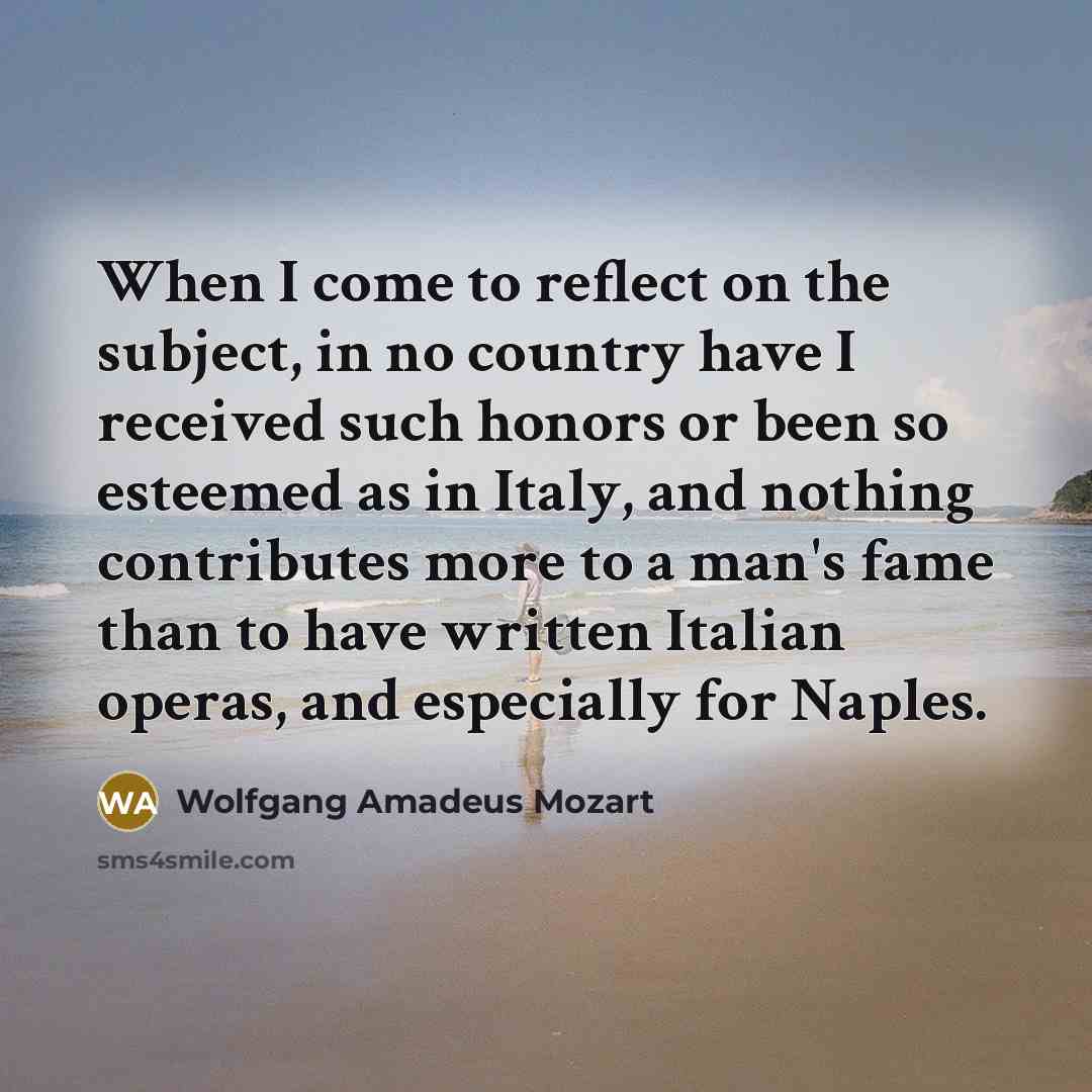 “When I come to reflect on the subject, in no…” quote by Wolfgang Amadeus Mozart