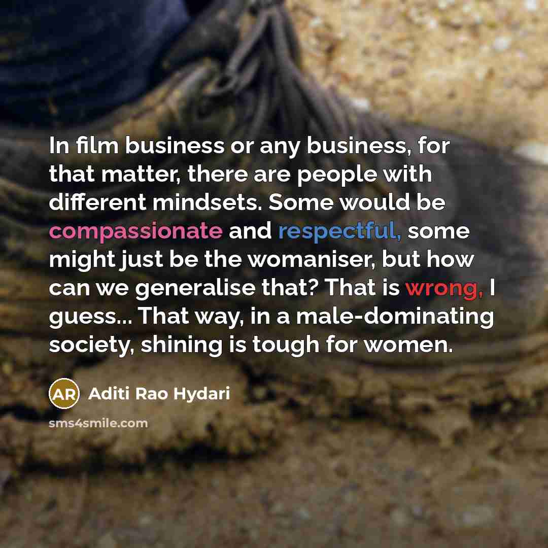 “In film business or any business, for that matter, there…” quote by Aditi Rao Hydari