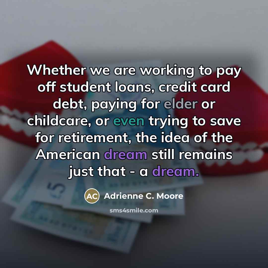 “Whether we are working to pay off student loans, credit…” quote by Adrienne C. Moore