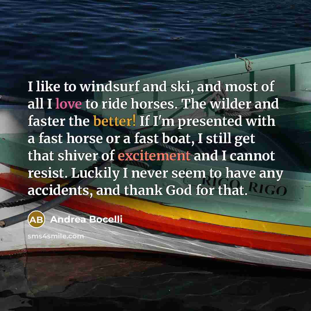 “I like to windsurf and ski, and most of all…” quote by Andrea Bocelli