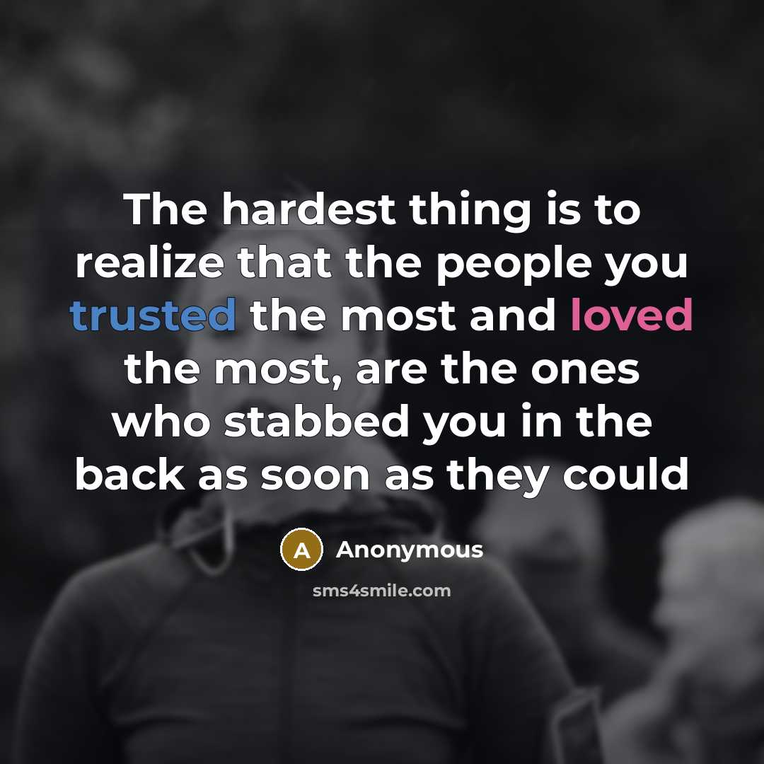 “The hardest thing is to realize that the people you…” quote by Anonymous
