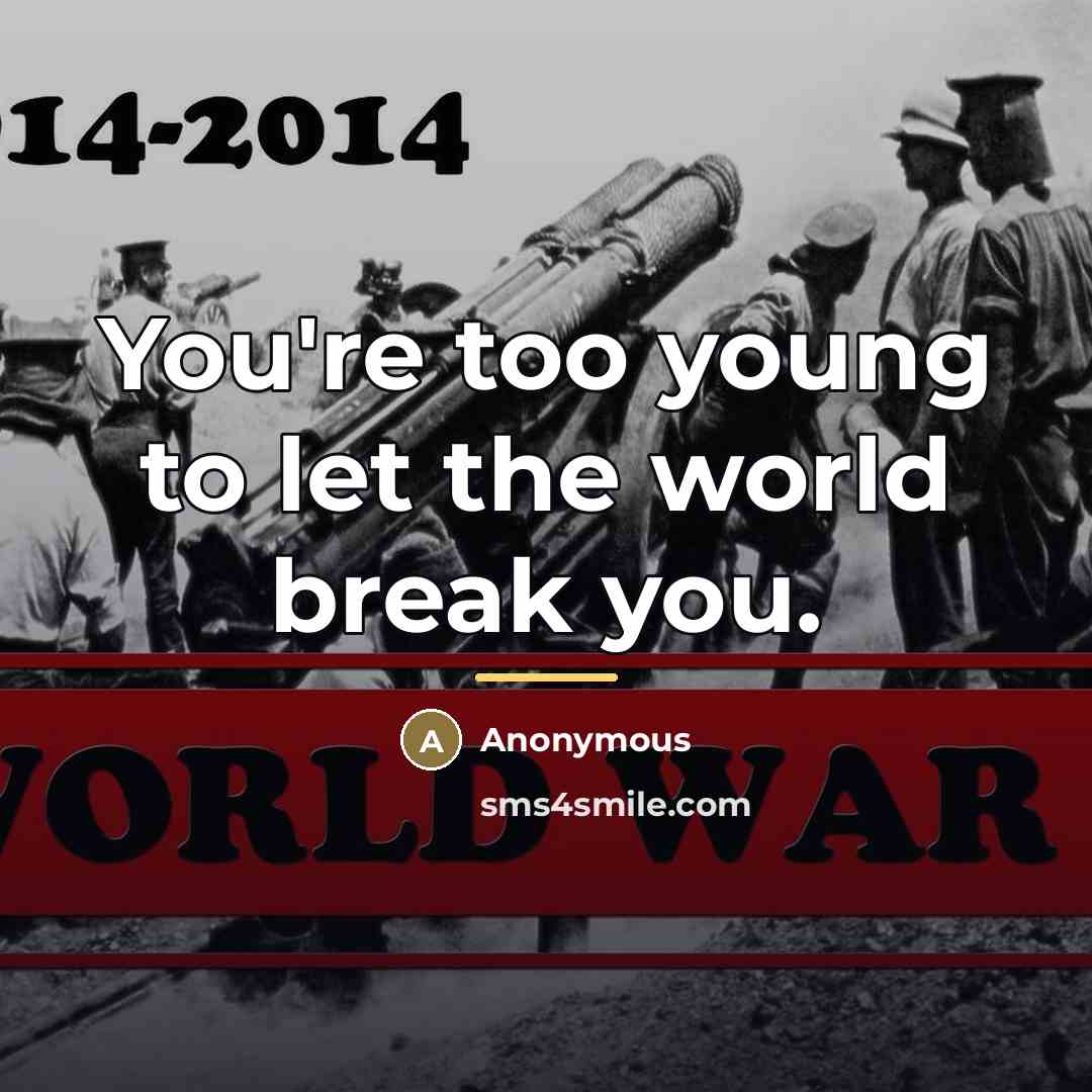 “You're too young to let the world break you.…” quote by Anonymous