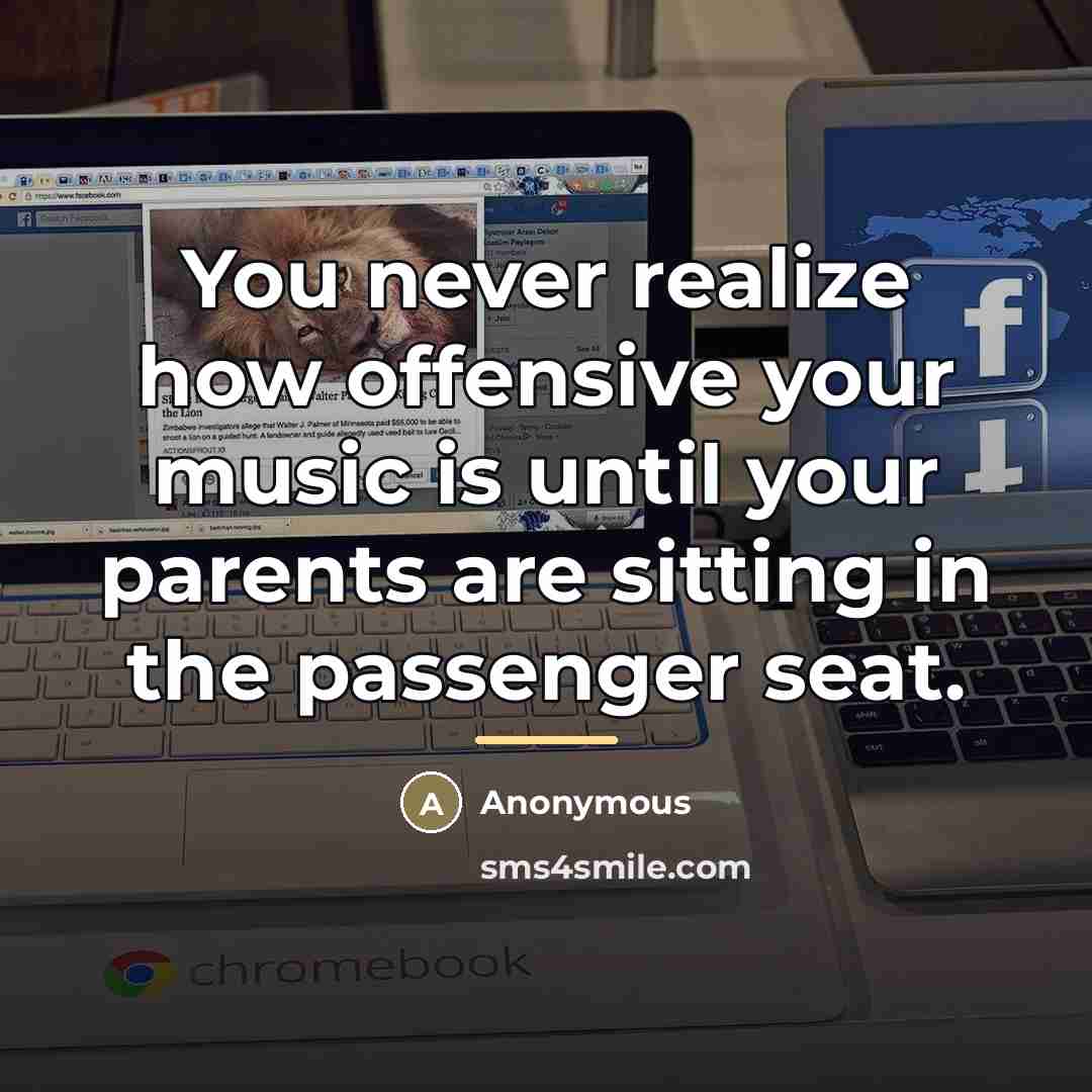 “You never realize how offensive your music is until your…” quote by Anonymous