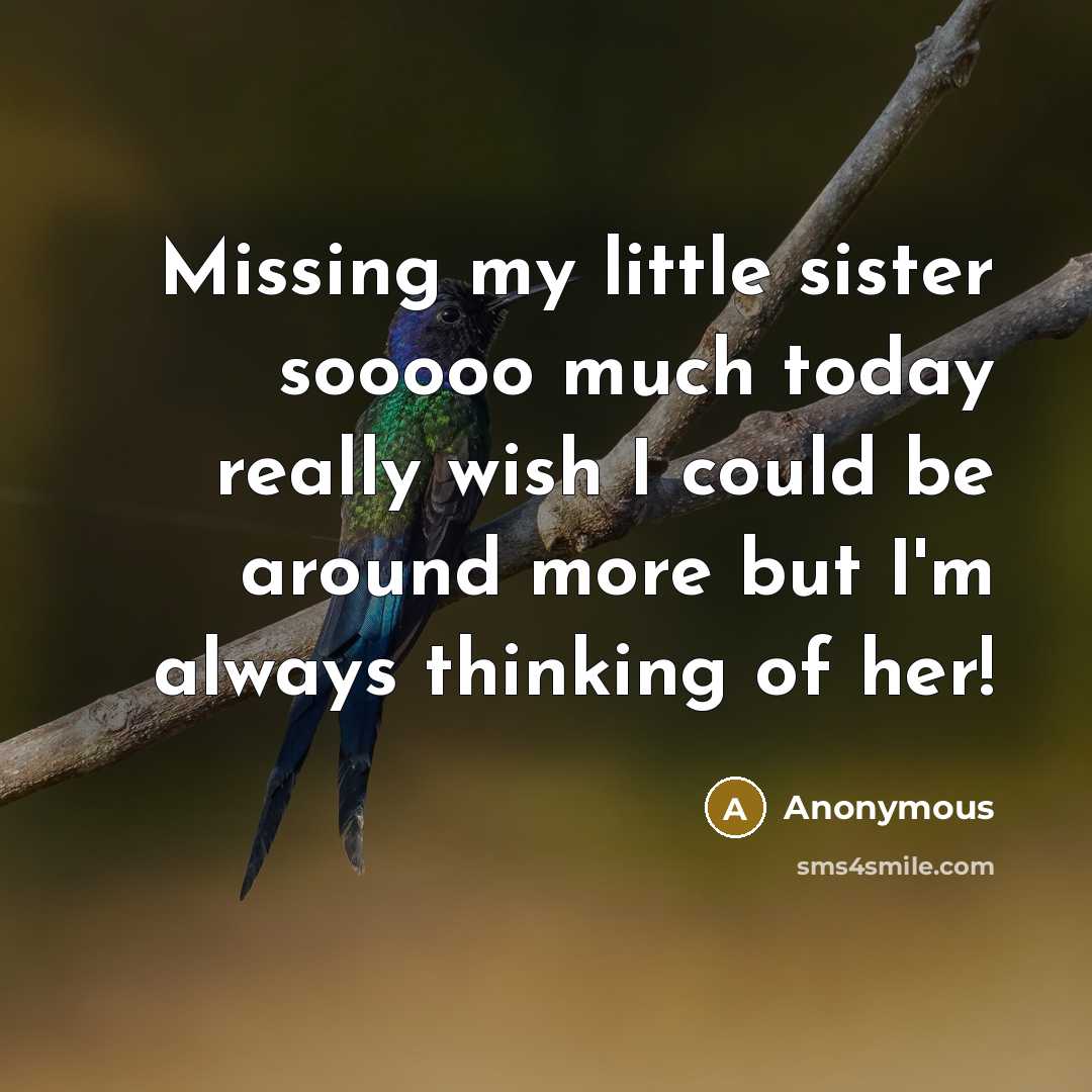 “Missing my little sister sooooo much today really wish I…” quote by Anonymous