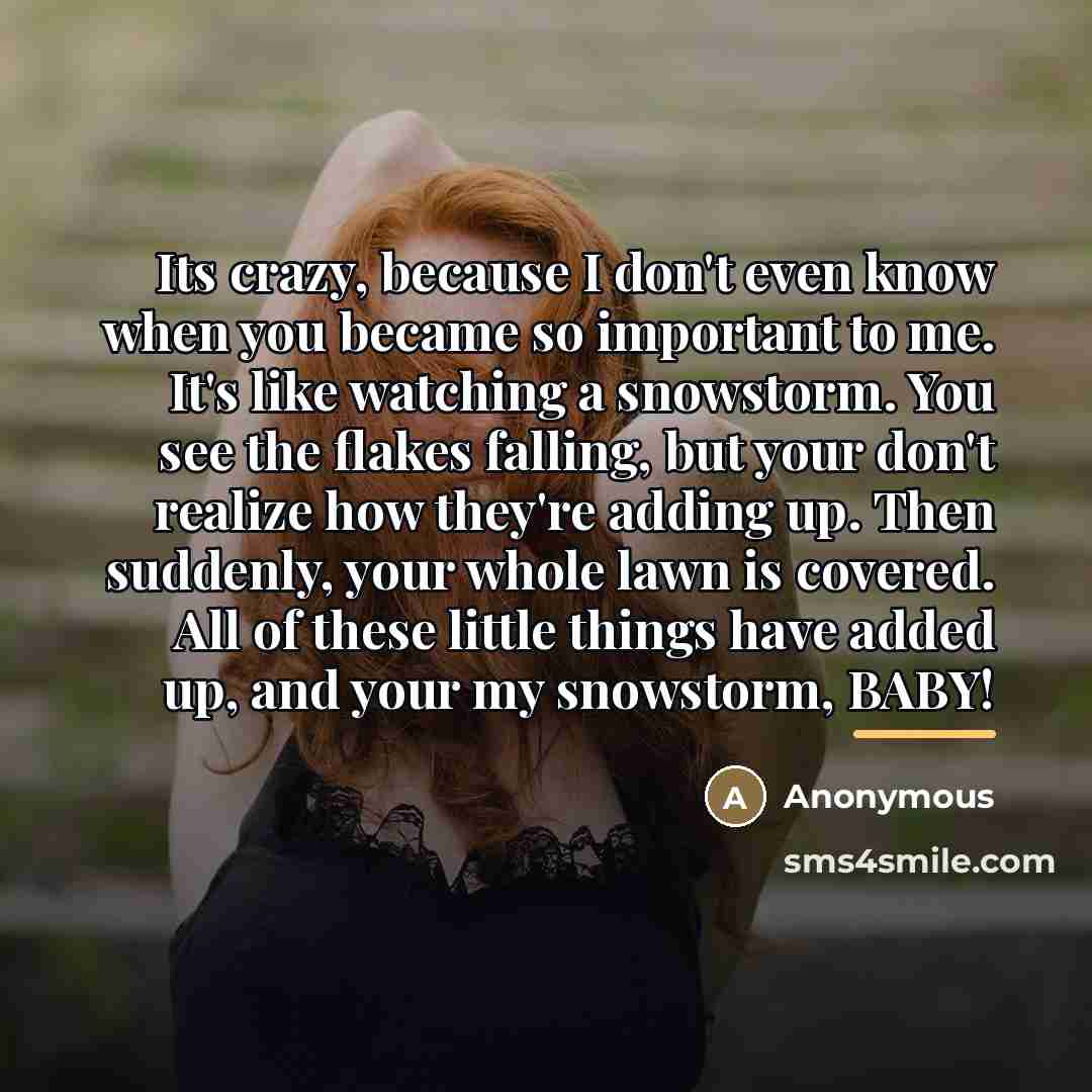“Its crazy, because I don't even know when you became…” quote by Anonymous
