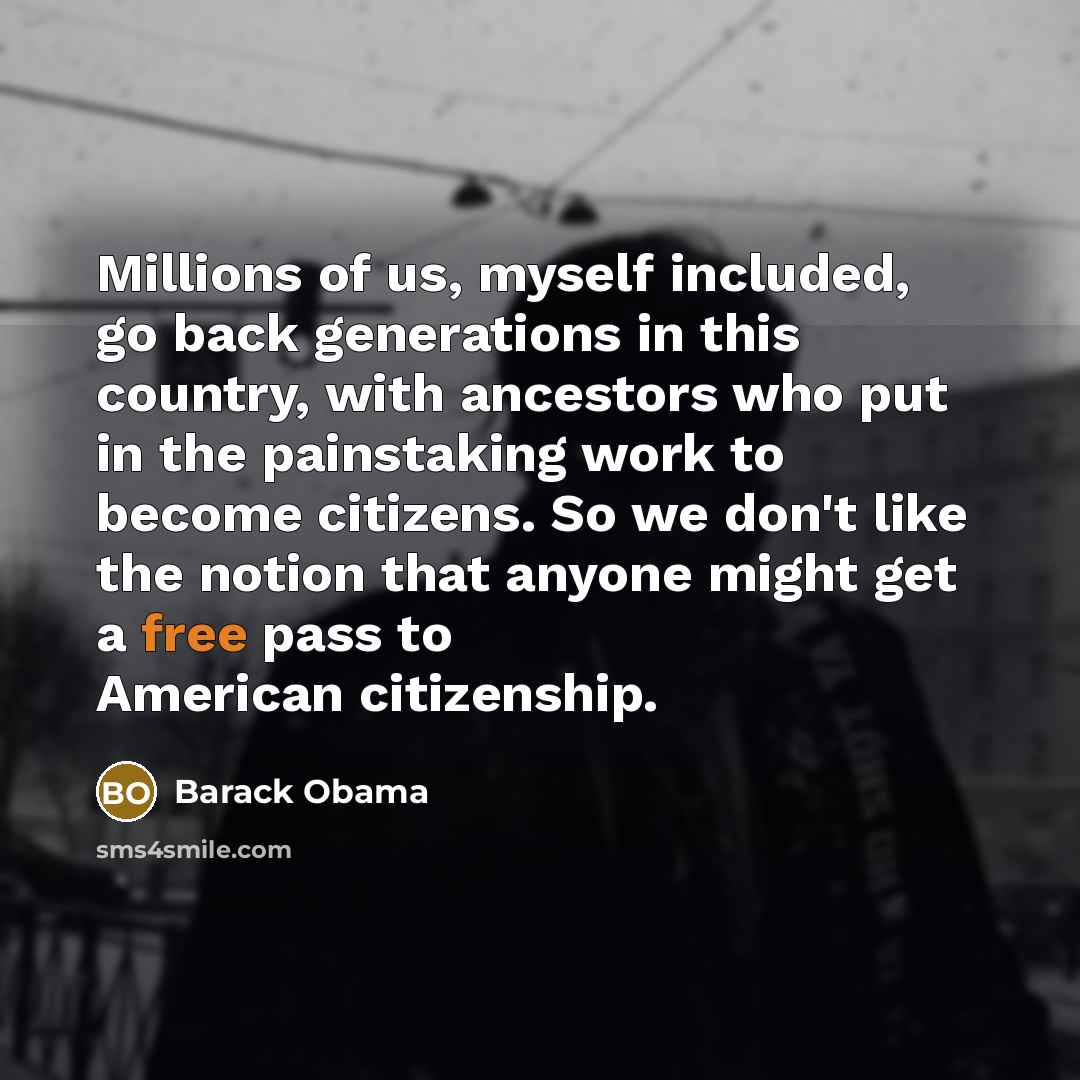 “Millions of us, myself included, go back generations in this…” quote by Barack Obama