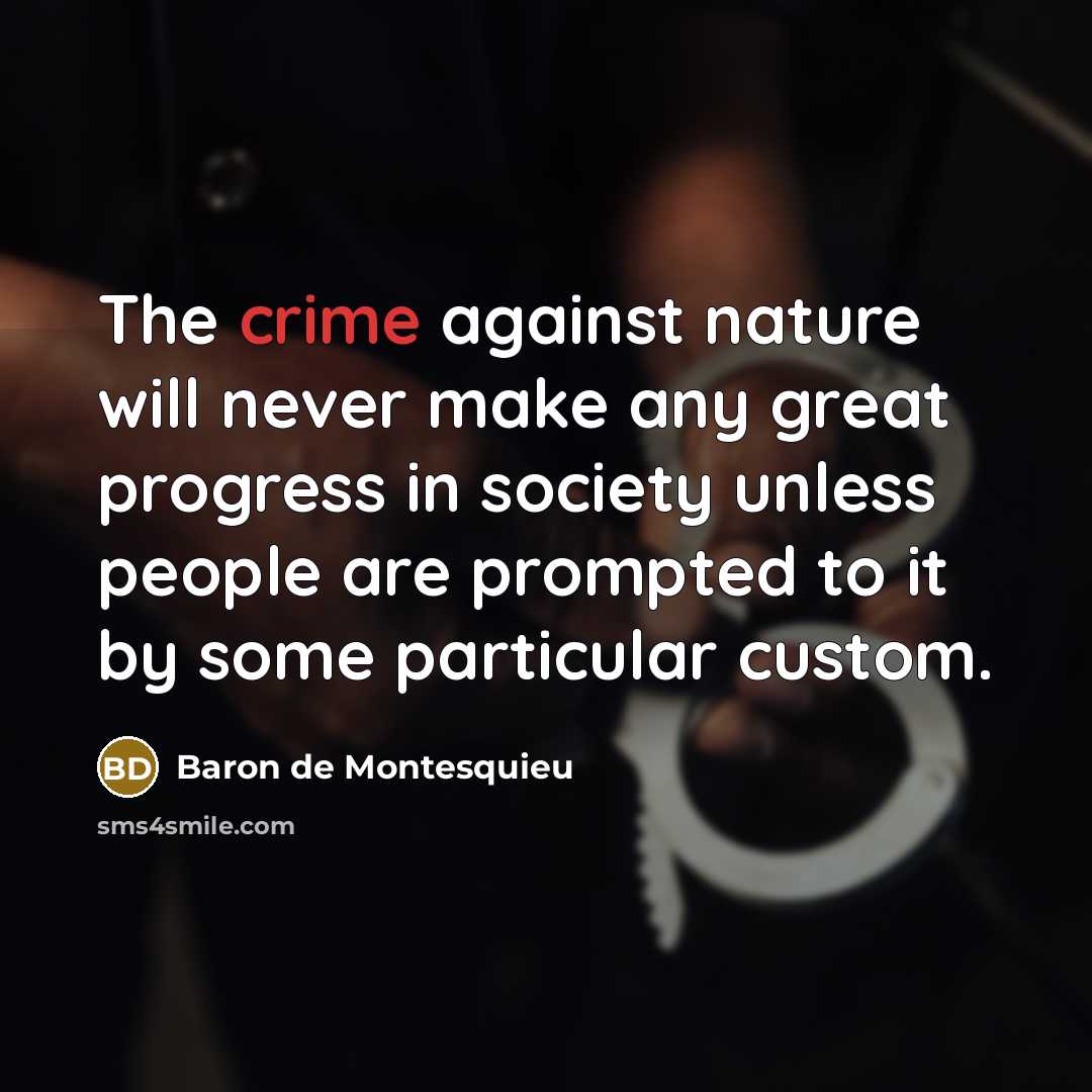 “The crime against nature will never make any great progress…” quote by Baron de Montesquieu
