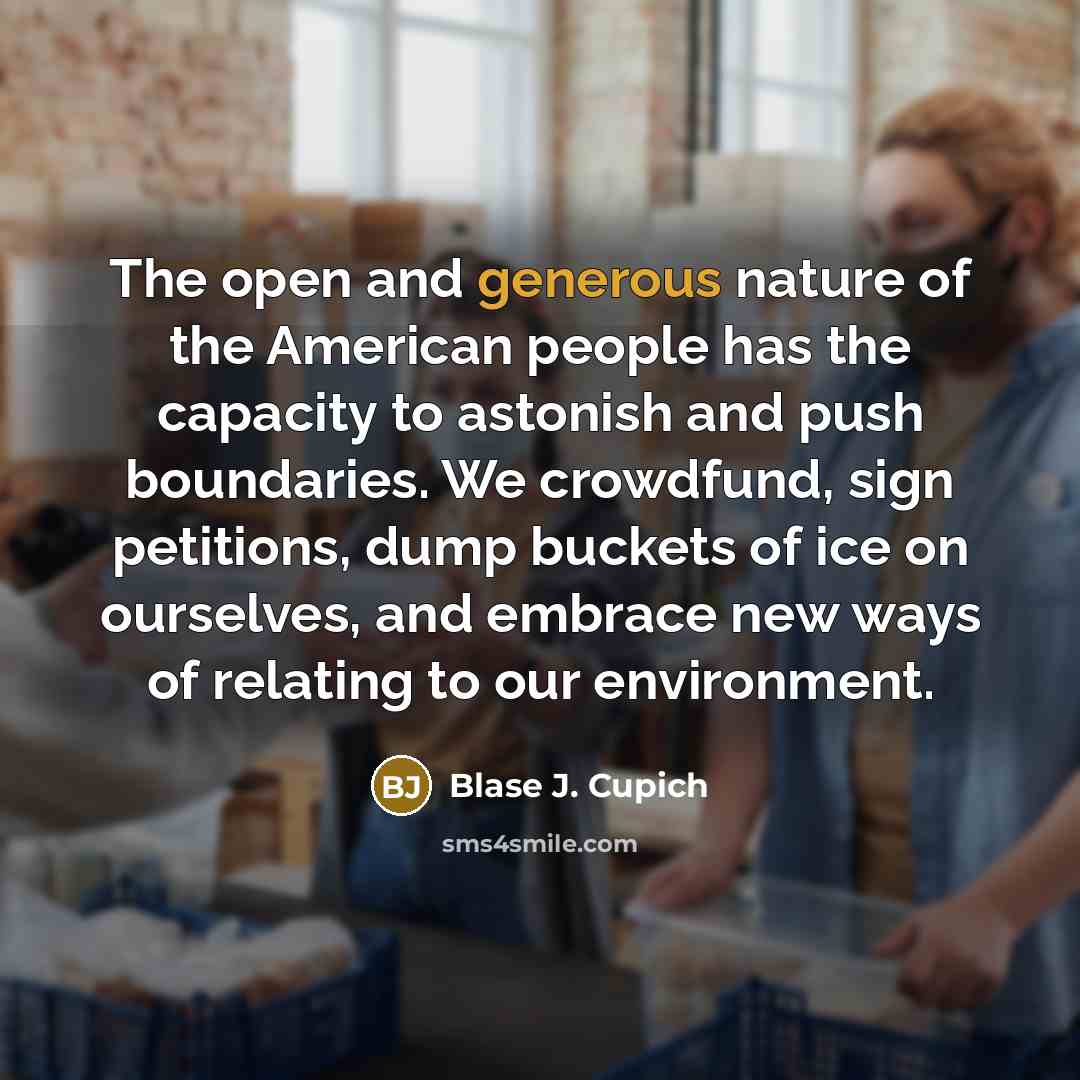 “The open and generous nature of the American people has…” quote by Blase J. Cupich