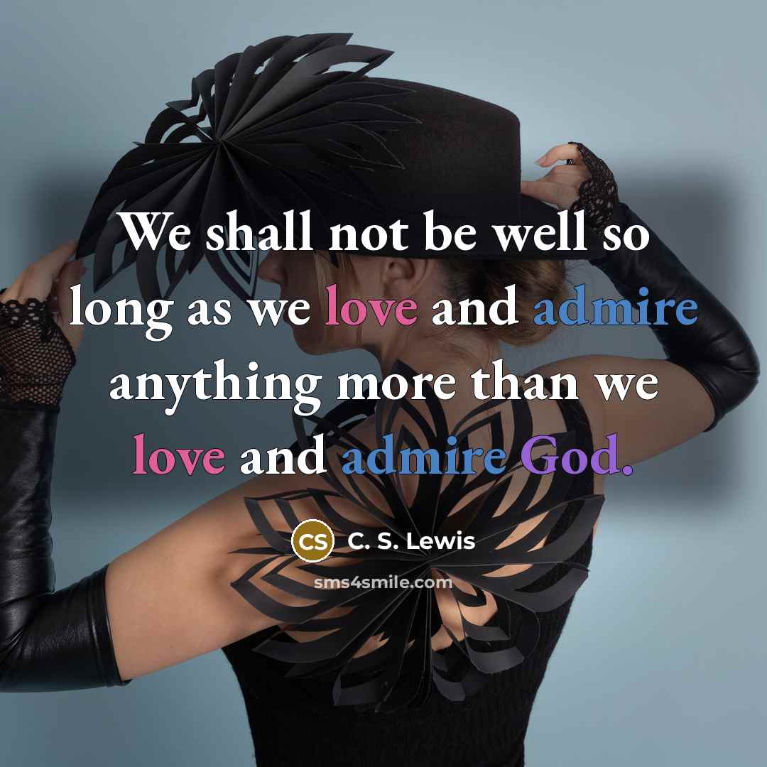 “We shall not be well so long as we love…” quote by C. S. Lewis
