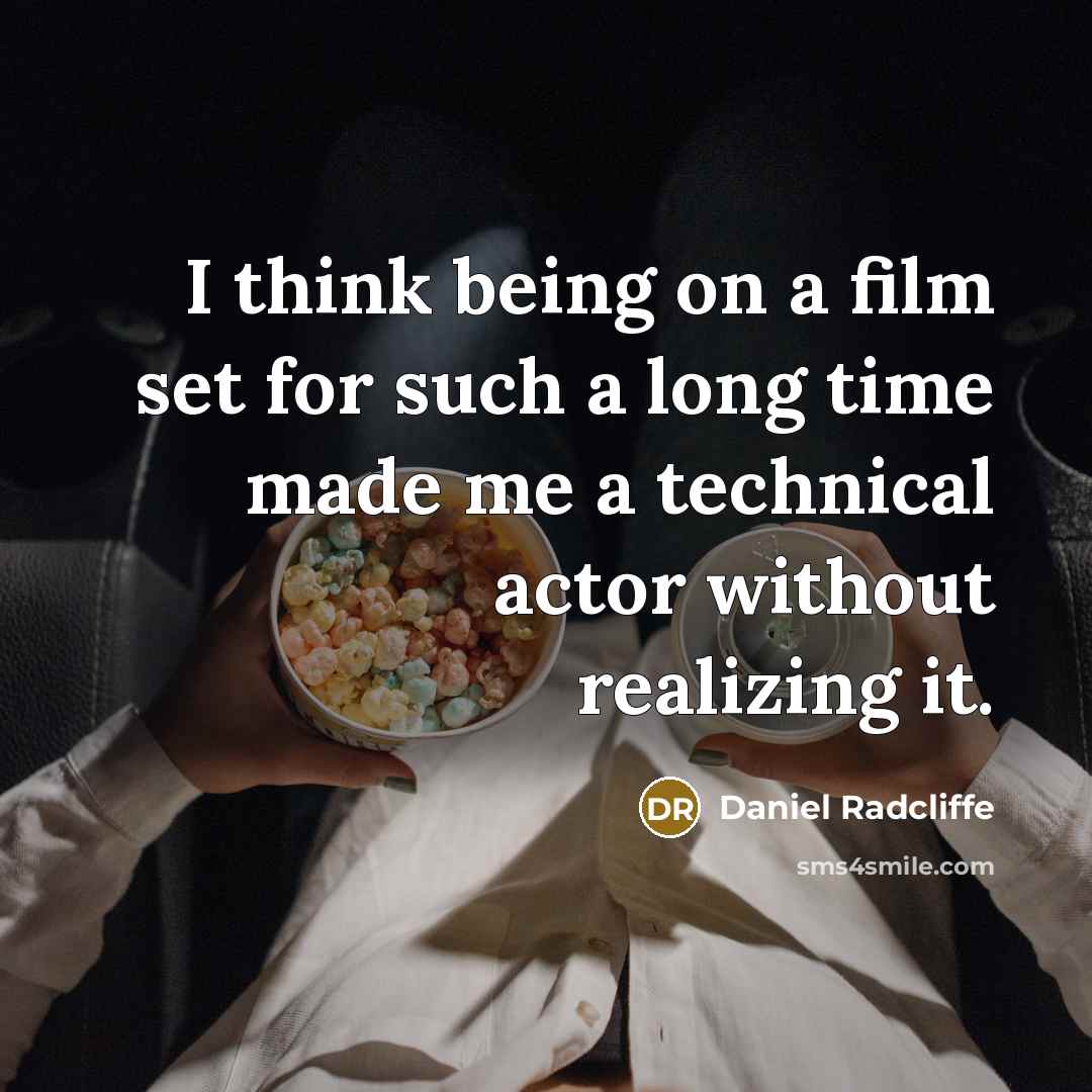 “I think being on a film set for such a…” quote by Daniel Radcliffe