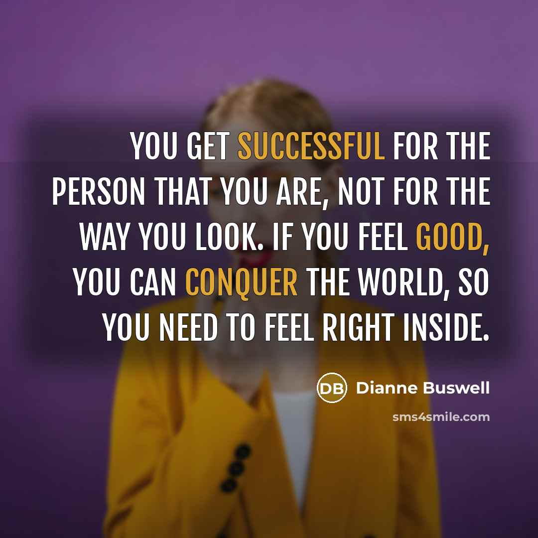 “You get successful for the person that you are, not…” quote by Dianne Buswell