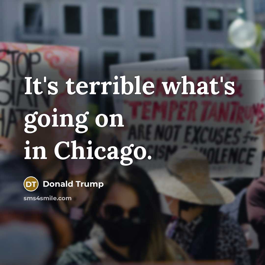 “It's terrible what's going on in Chicago.…” quote by Donald Trump