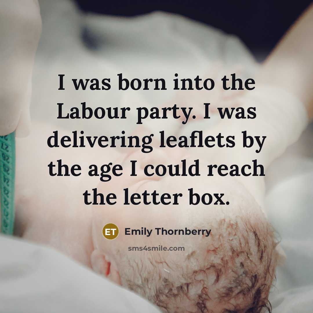 “I was born into the Labour party. I was delivering…” quote by Emily Thornberry