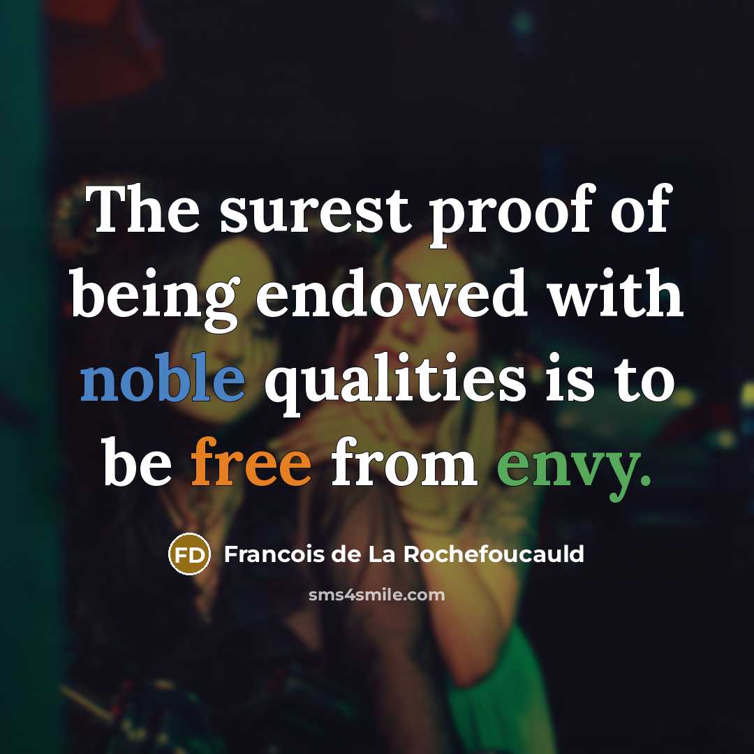 “The surest proof of being endowed with noble qualities is…” quote by Francois de La Rochefoucauld
