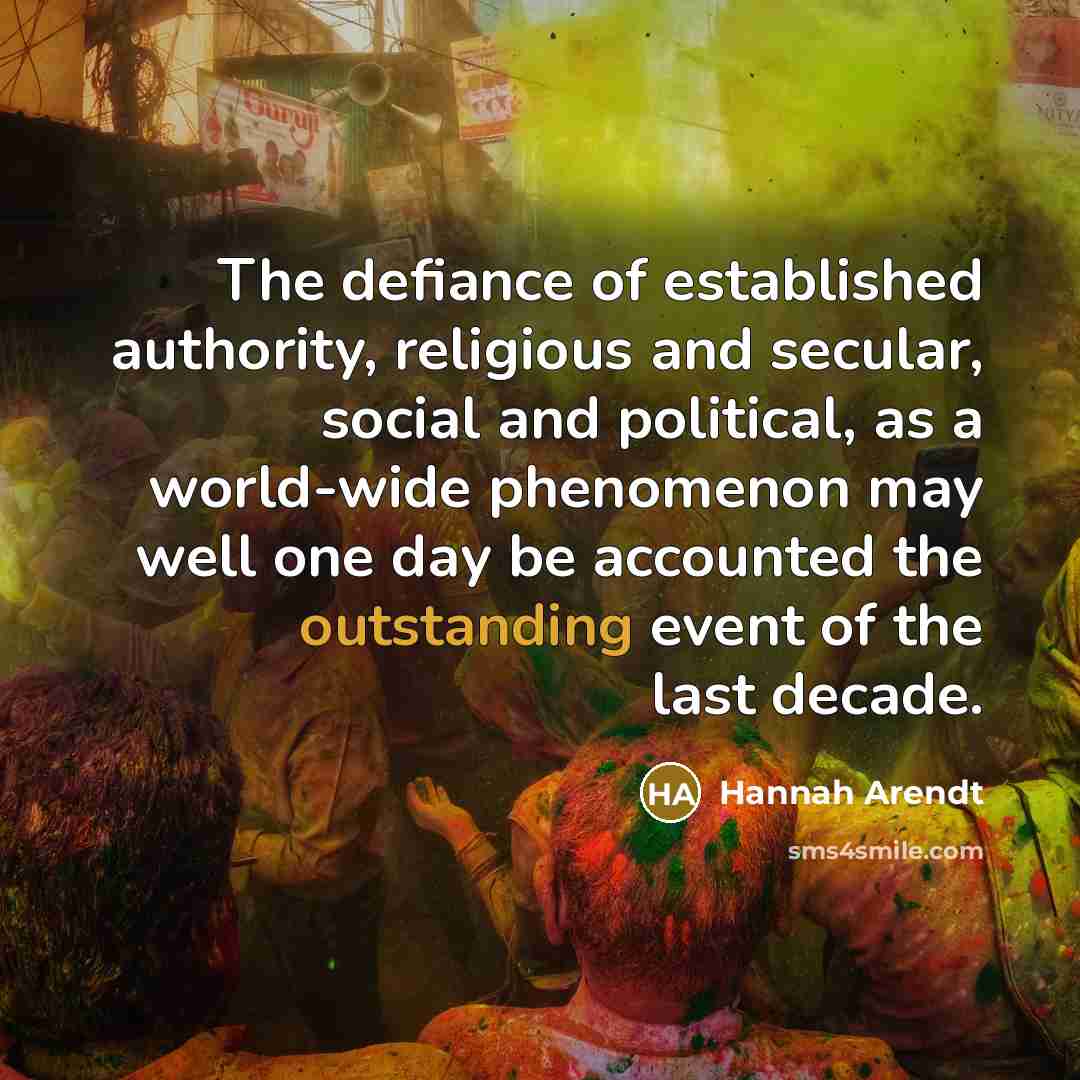 “The defiance of established authority, religious and secular, social and…” quote by Hannah Arendt