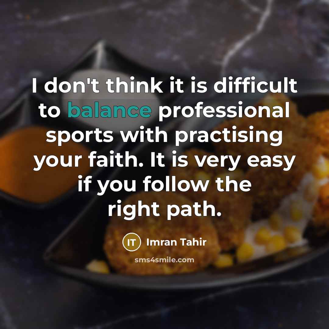 “I don't think it is difficult to balance professional sports…” quote by Imran Tahir