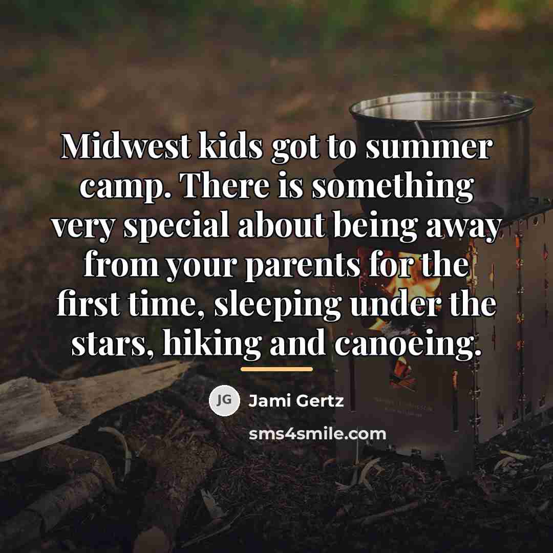 “Midwest kids got to summer camp. There is something very…” quote by Jami Gertz