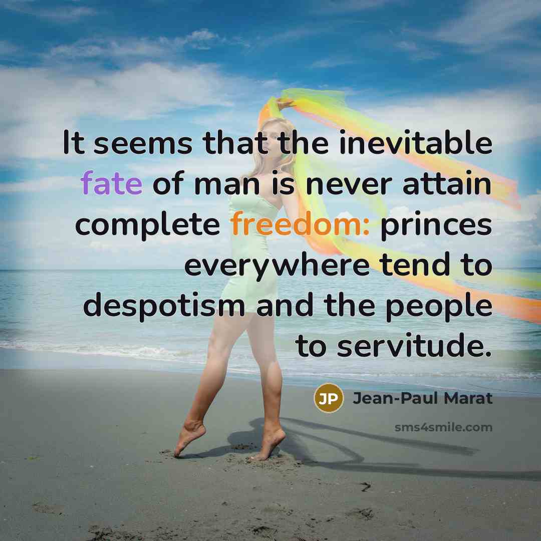“It seems that the inevitable fate of man is never…” quote by Jean-Paul Marat