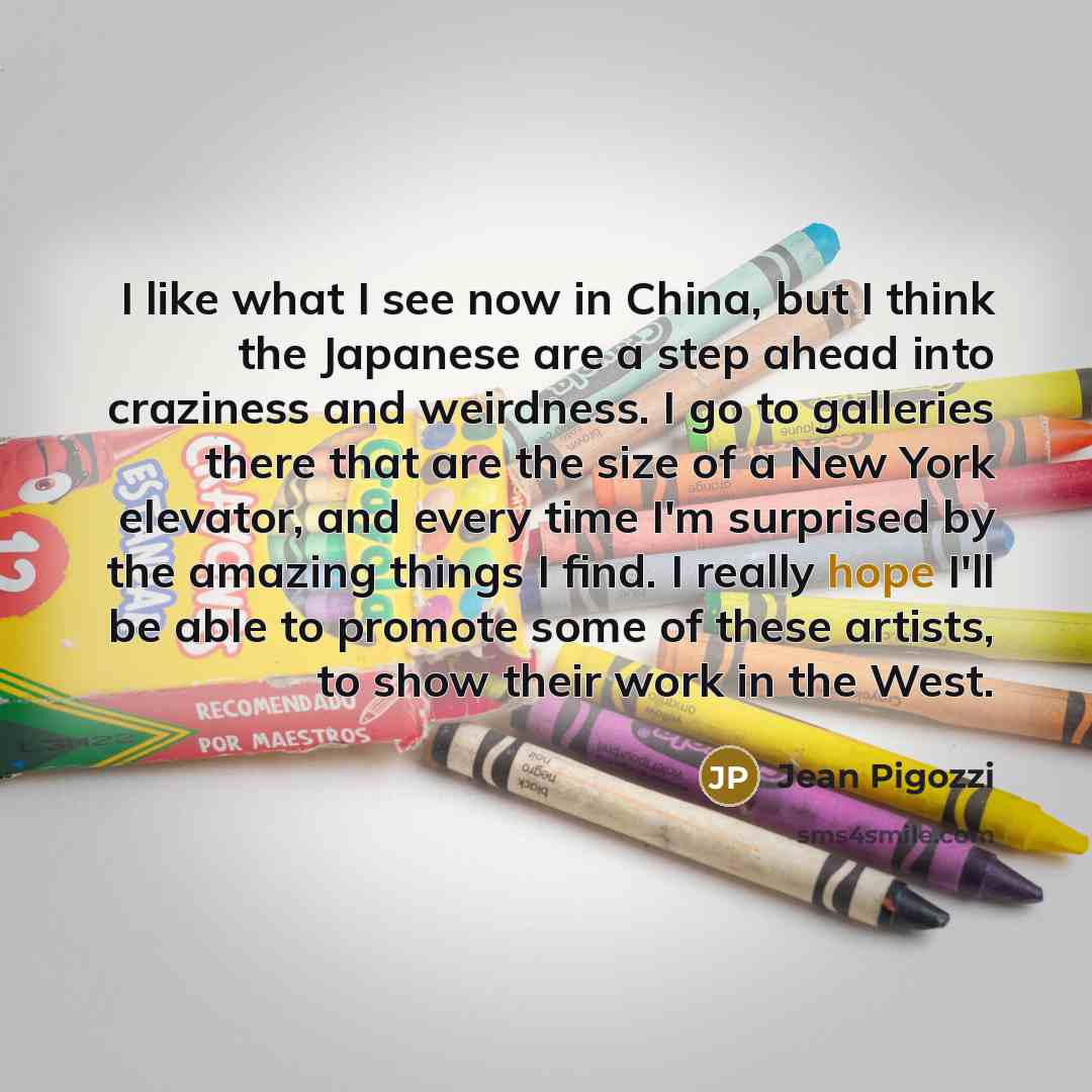 “I like what I see now in China, but I…” quote by Jean Pigozzi
