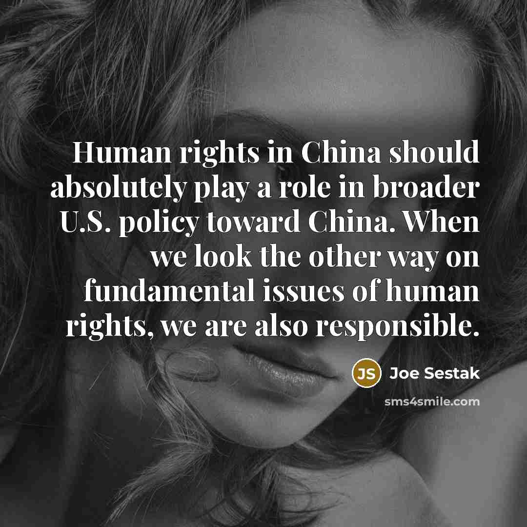 “Human rights in China should absolutely play a role in…” quote by Joe Sestak