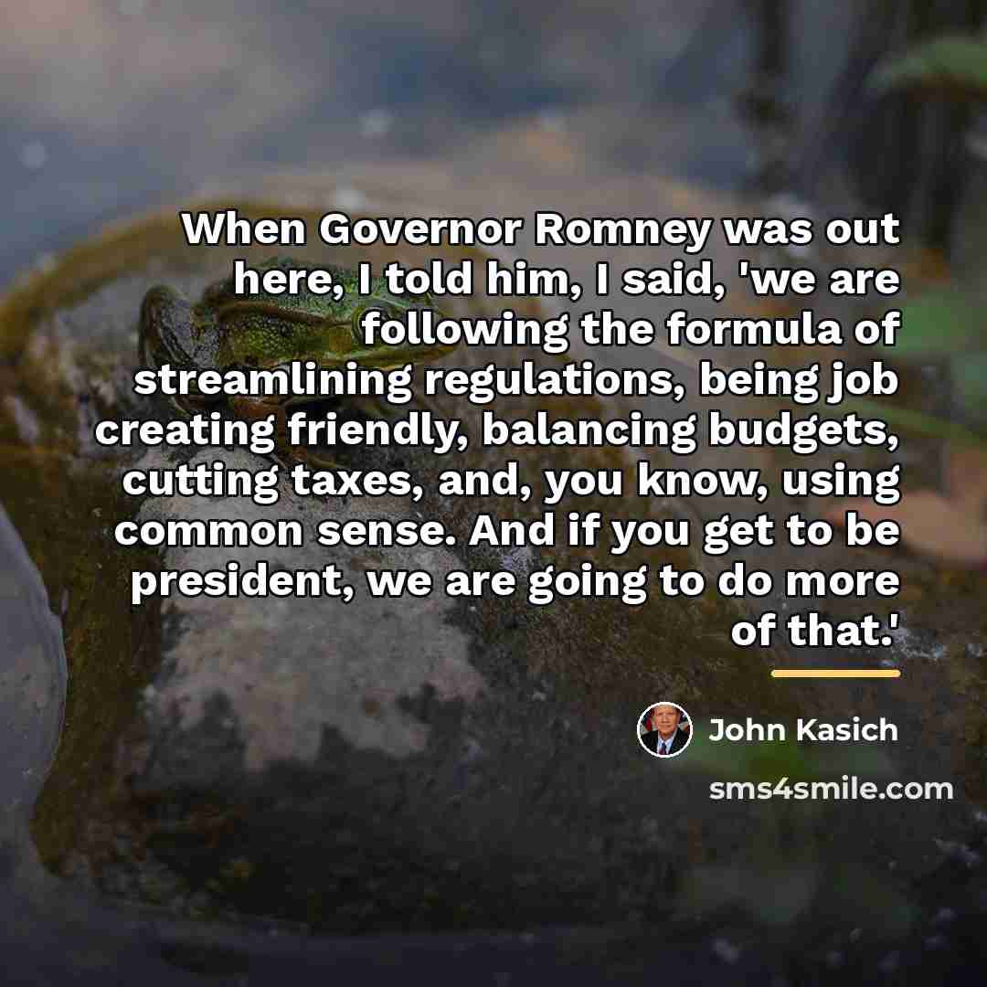 “When Governor Romney was out here, I told him, I…” quote by John Kasich
