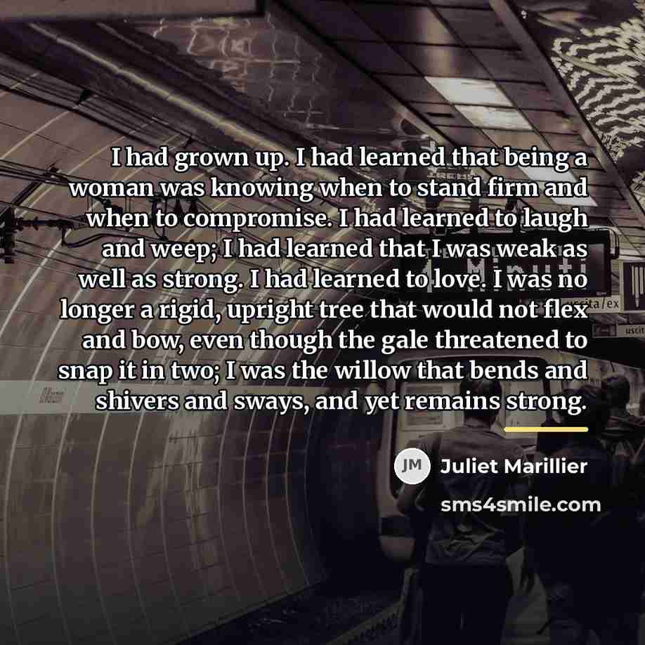 “I had grown up. I had learned that being a…” quote by Juliet Marillier