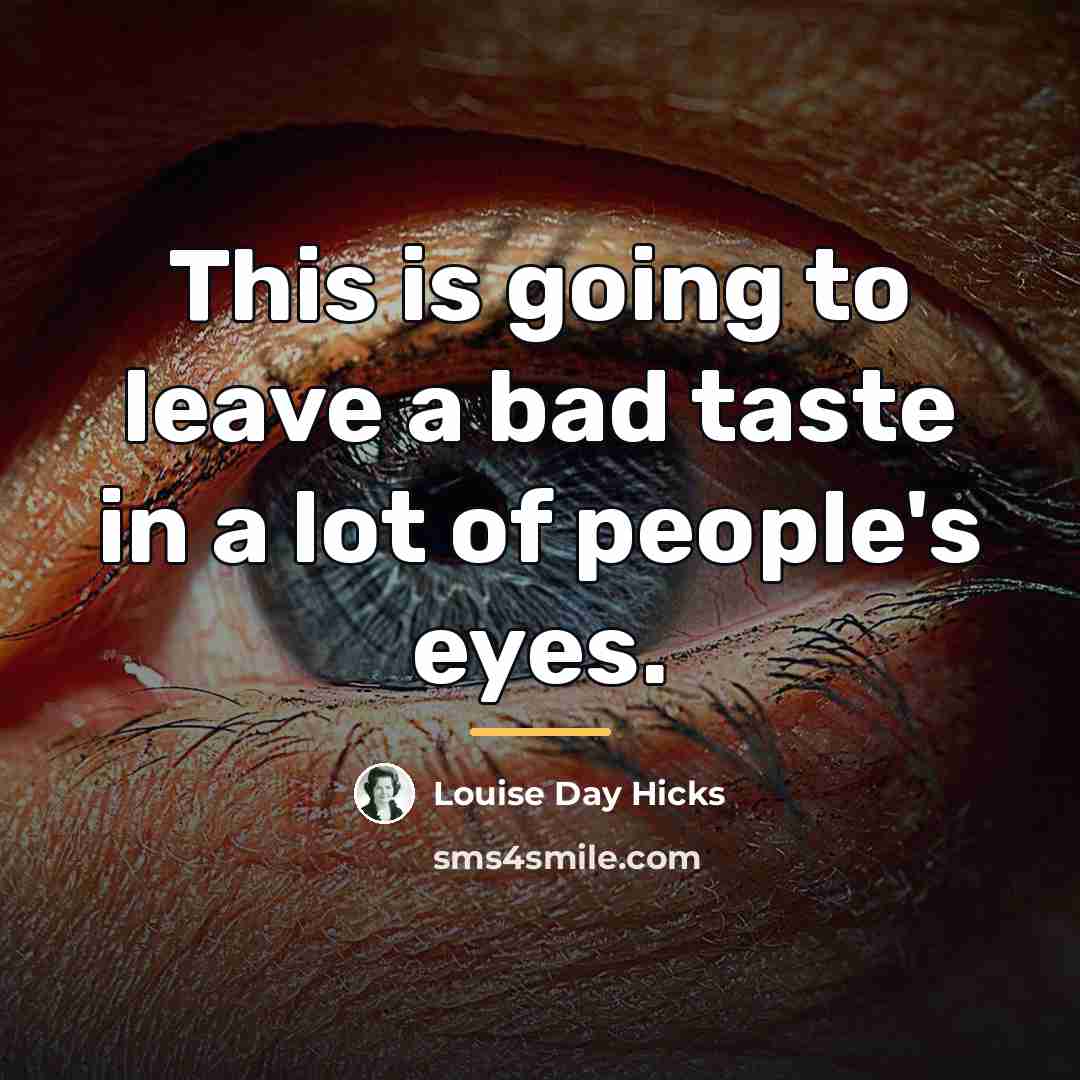 “This is going to leave a bad taste in a…” quote by Louise Day Hicks