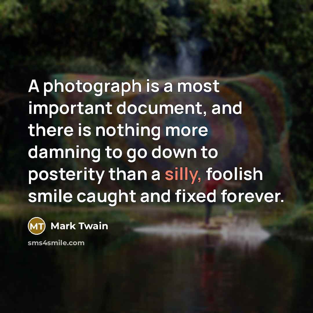 “A photograph is a most important document, and there is…” quote by Mark Twain