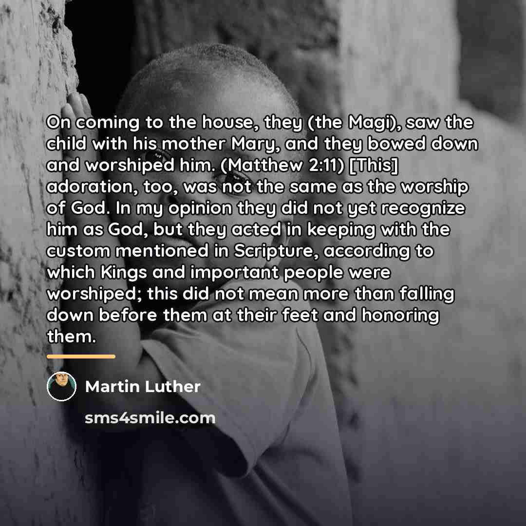 “On coming to the house, they (the Magi), saw the…” quote by Martin Luther