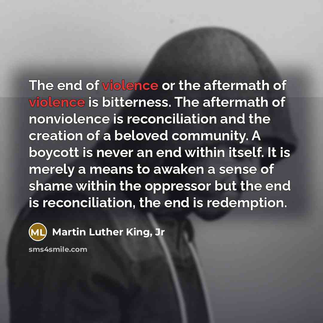 “The end of violence or the aftermath of violence is…” quote by Martin Luther King, Jr