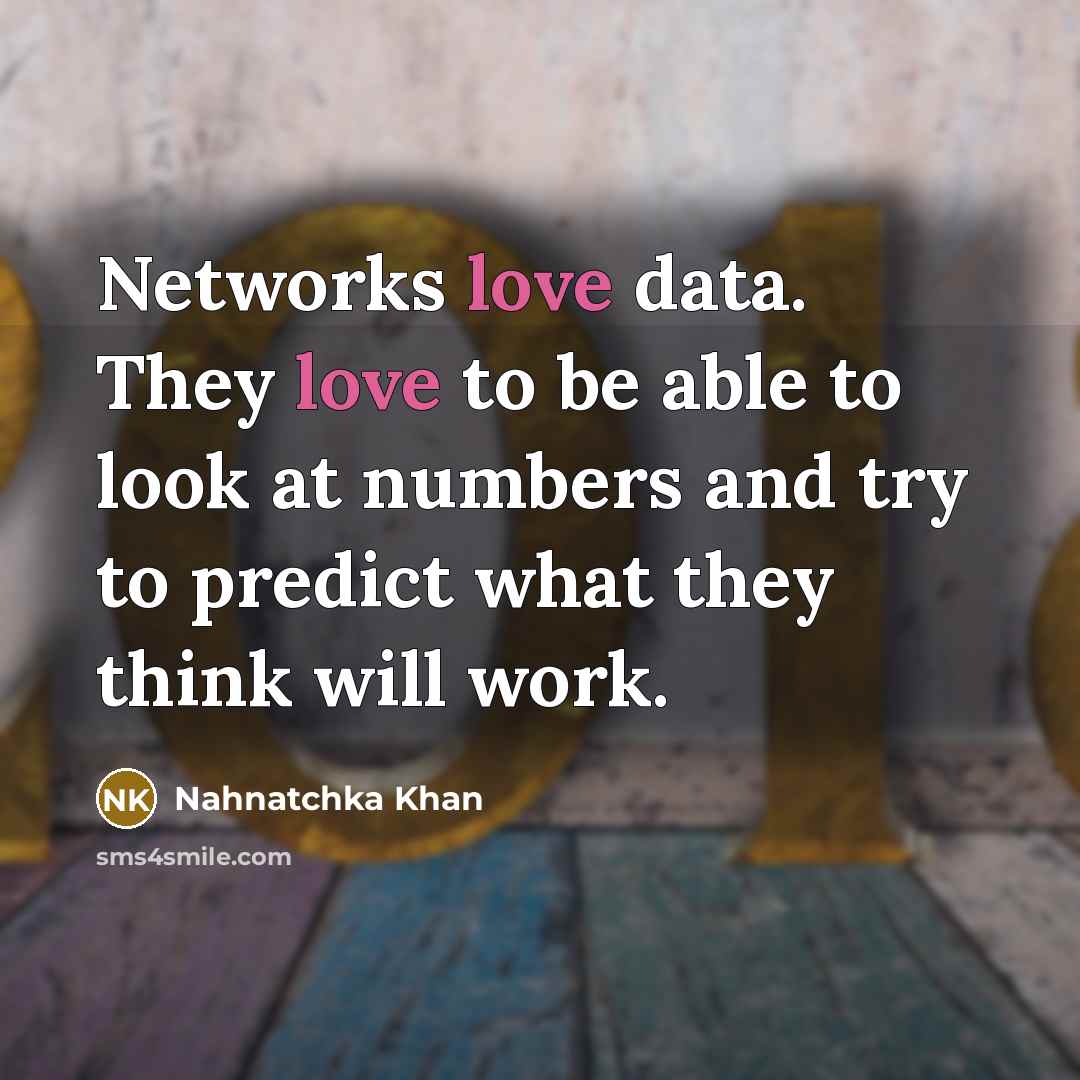 “Networks love data. They love to be able to look at numbers and try to predict what they think will work.” quote by Nahnatchka Khan