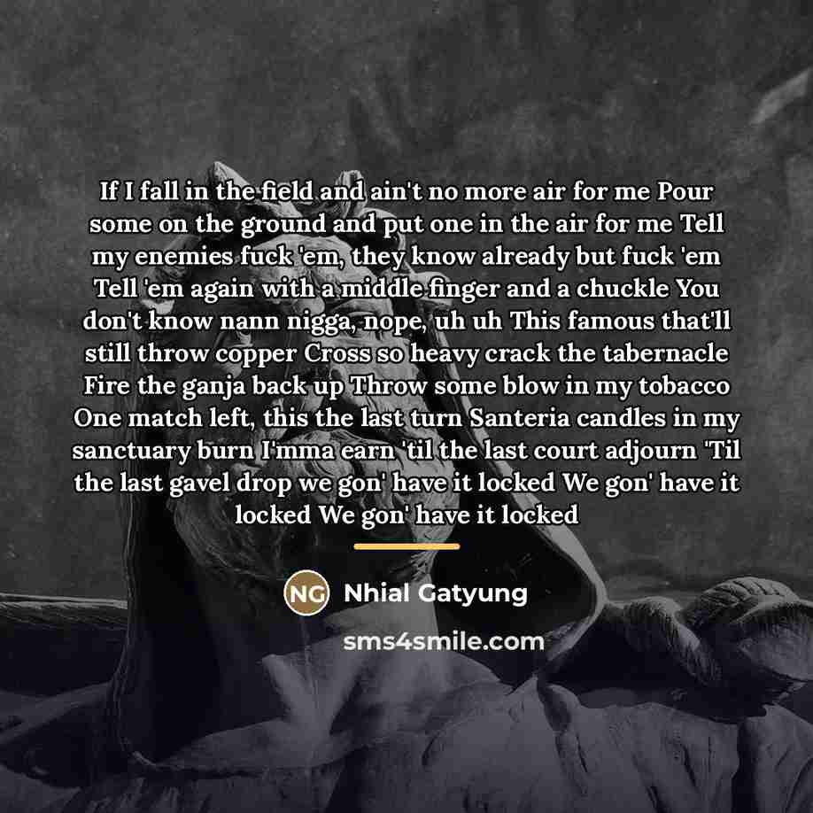 “If I fall in the field and ain't no more…” quote by Nhial Gatyung