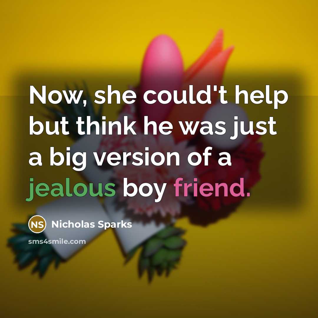 “Now, she could't help but think he was just a…” quote by Nicholas Sparks