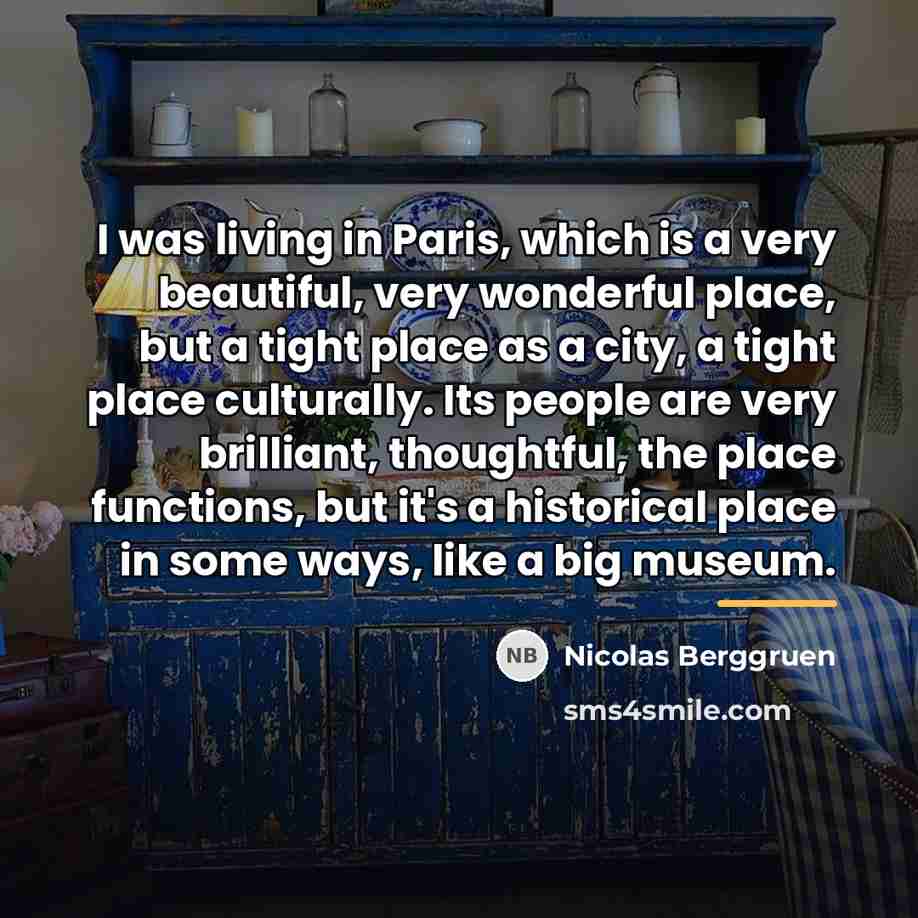 “I was living in Paris, which is a very beautiful,…” quote by Nicolas Berggruen