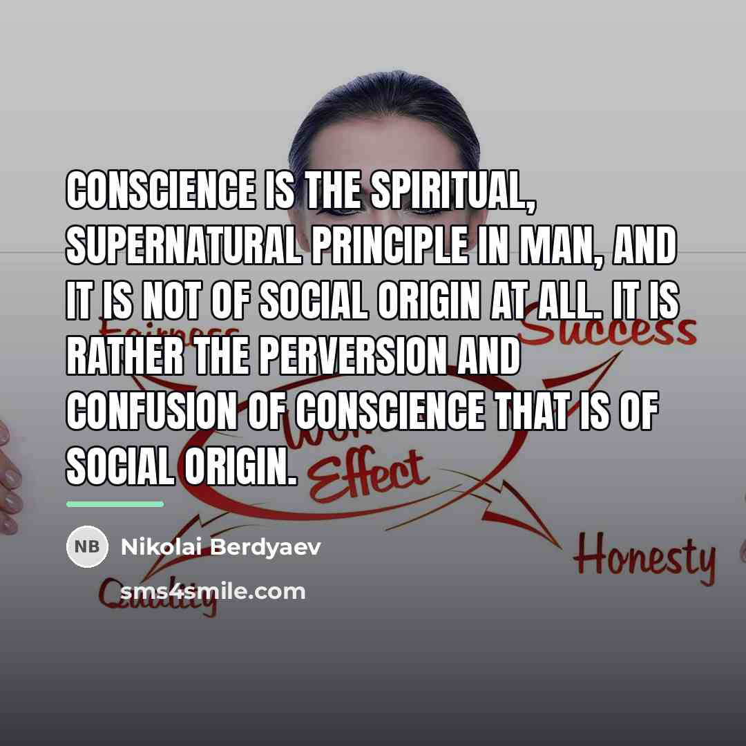 “Conscience is the spiritual, supernatural principle in man, and it…” quote by Nikolai Berdyaev