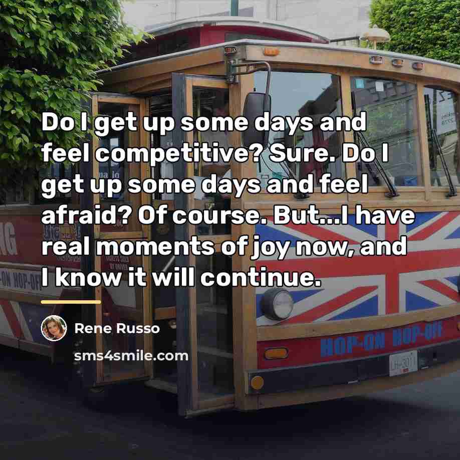 “Do I get up some days and feel competitive? Sure.…” quote by Rene Russo