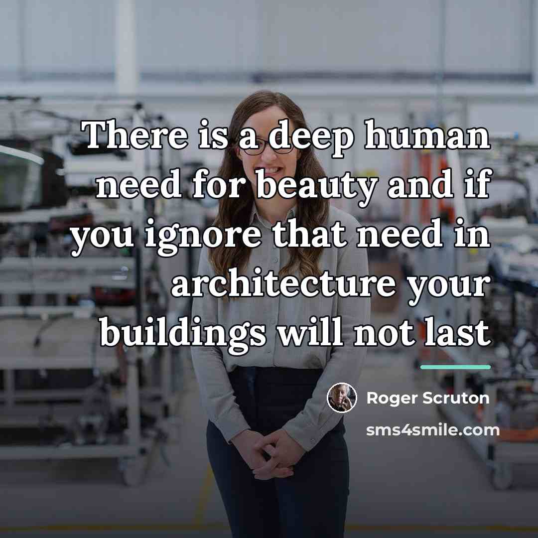 “There is a deep human need for beauty and if…” quote by Roger Scruton