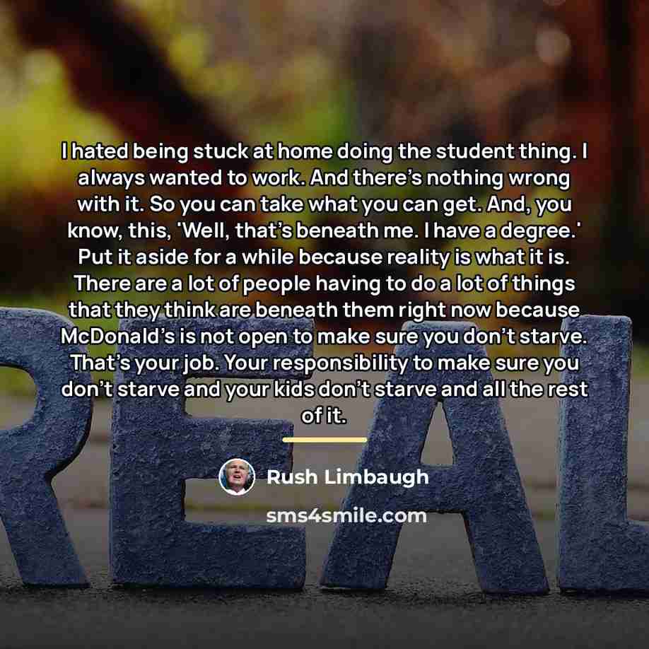 “I hated being stuck at home doing the student thing.…” quote by Rush Limbaugh
