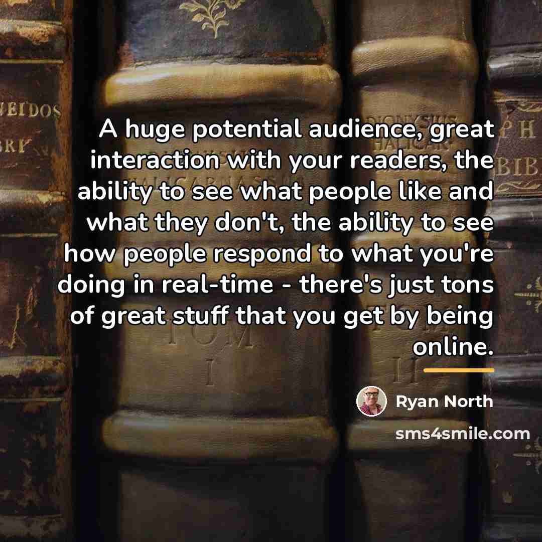 “A huge potential audience, great interaction with your readers, the…” quote by Ryan North