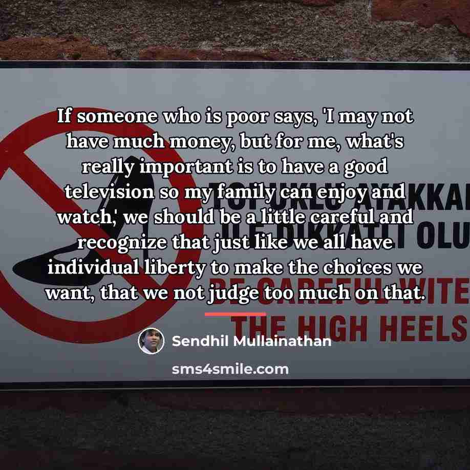 “If someone who is poor says, 'I may not have…” quote by Sendhil Mullainathan