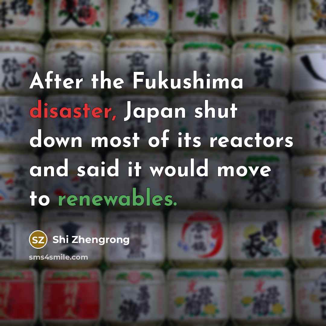 “After the Fukushima disaster, Japan shut down most of its…” quote by Shi Zhengrong