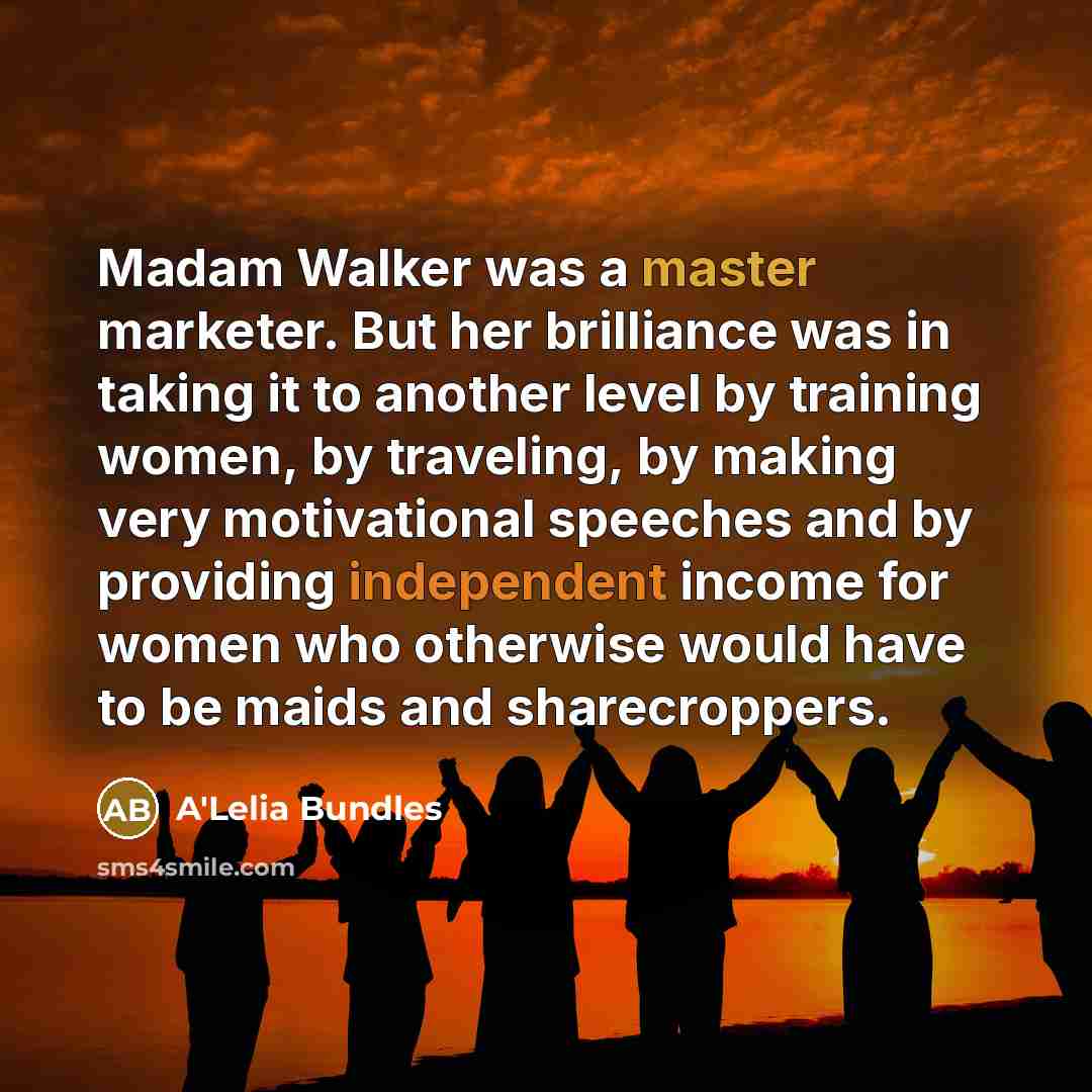 “Madam Walker was a master marketer. But her brilliance was…” quote by A'Lelia Bundles