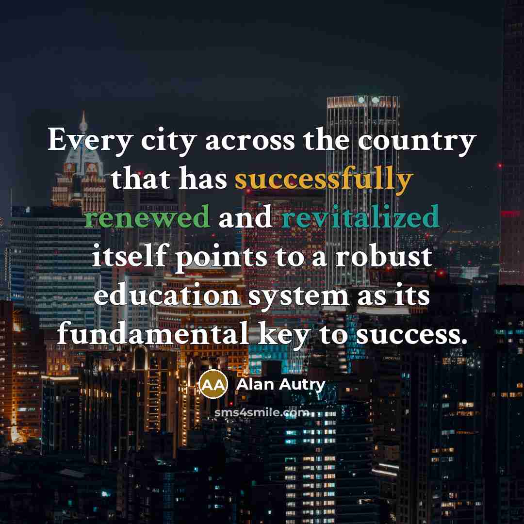 “Every city across the country that has successfully renewed and…” quote by Alan Autry
