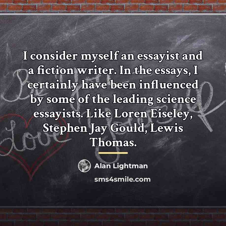 “I consider myself an essayist and a fiction writer. In…” quote by Alan Lightman