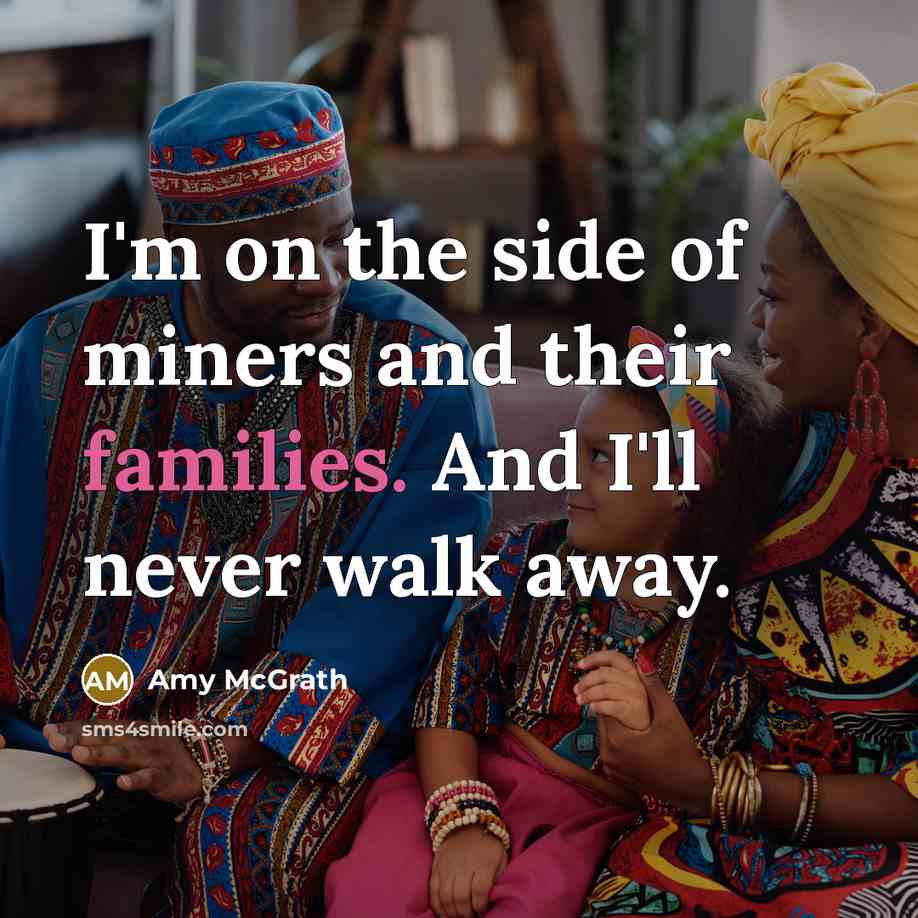 “I'm on the side of miners and their families. And…” quote by Amy McGrath