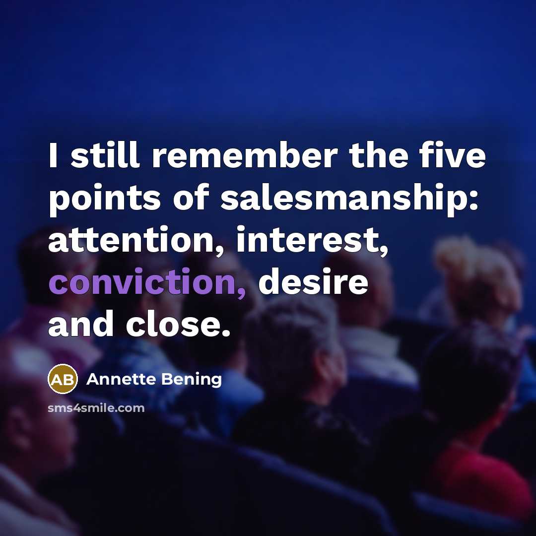 “I still remember the five points of salesmanship: attention, interest,…” quote by Annette Bening