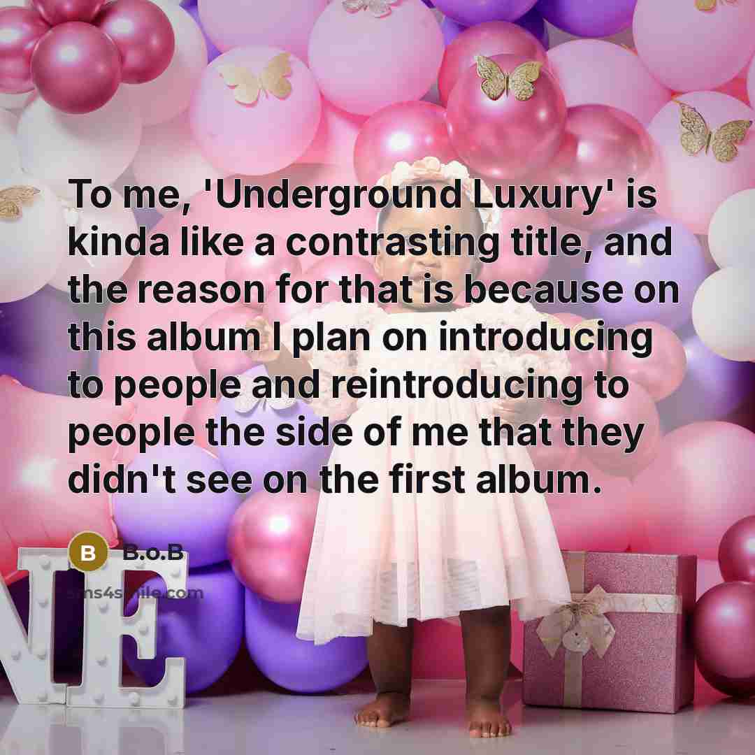 “To me, 'Underground Luxury' is kinda like a contrasting title,…” quote by B.o.B