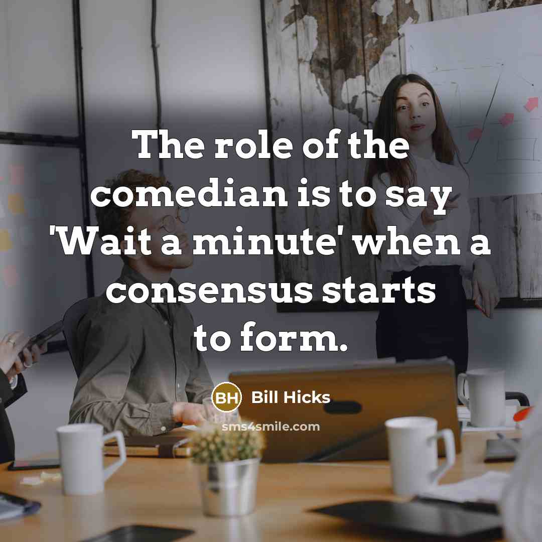 “The role of the comedian is to say 'Wait a…” quote by Bill Hicks