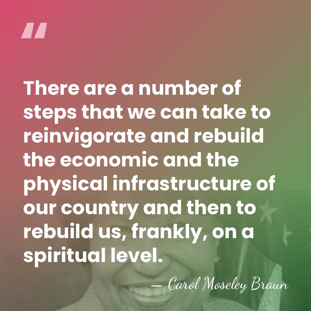 There are a number of steps that we can take to reinvigorate&hellip; - Carol Moseley Braun